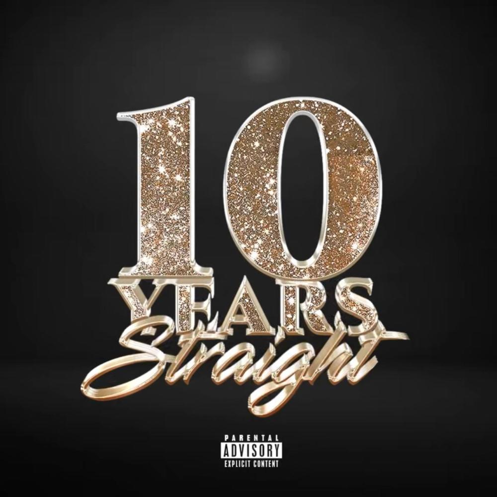 10 years straight (Explicit)