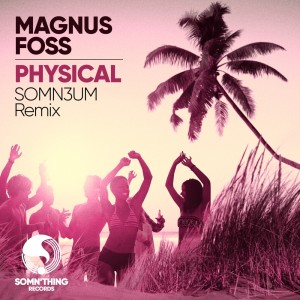收聽Magnus Foss的Physical (Somn3um Instrumental)歌詞歌曲
