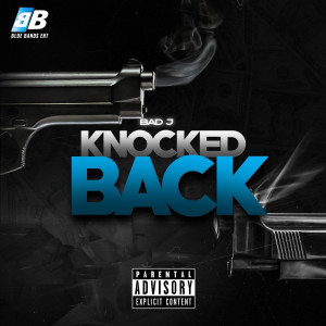Bad J的专辑Knocked Back (Explicit)