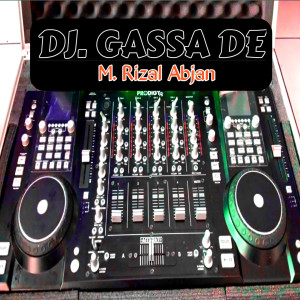 Album MRA Dj. GASSA DE from M.RIZAL ABJAN