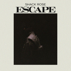 Album Escape from Shack Rose