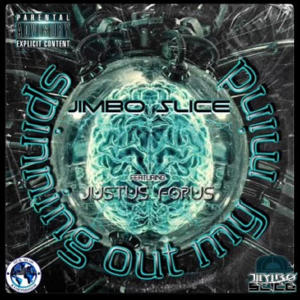 jimbo slice的專輯Spinning Out My Mind (feat. Justus Forus) [Explicit]