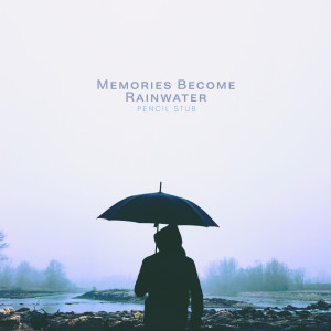 อัลบัม Memories Become Rainwater ศิลปิน Pencil Stub