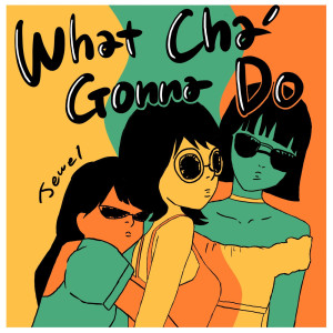 收聽J☆Dee'Z的What Cha' Gonna Do歌詞歌曲