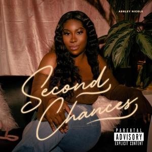 Ashley Nicole的專輯Second Chances (Radio Edit) (Explicit)