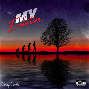 Casey Battle的专辑My Evolution (Explicit)