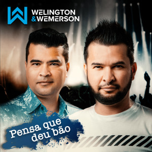 Welington & Nillo的專輯Pensa Que Deu Bão