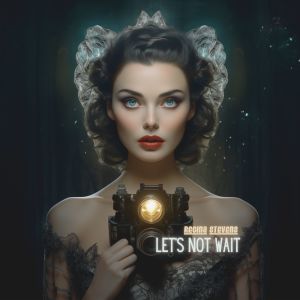 Album Let's Not Wait from Regina Stevens