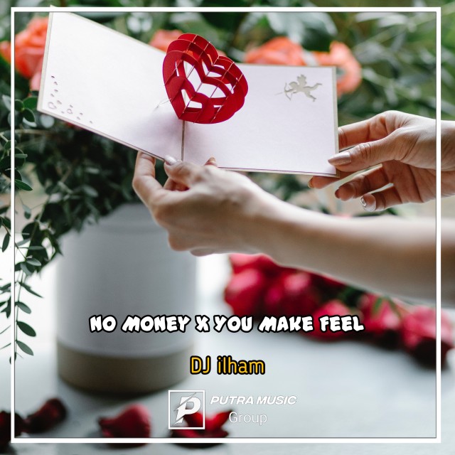 收听Dj Ilham的No Money X You Make Feel (Remix)歌词歌曲