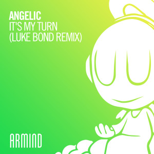 Listen to It's My Turn (Luke Bond Remix) song with lyrics from Angelic