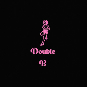 ดาวน์โหลดและฟังเพลง Double B (Explicit) พร้อมเนื้อเพลงจาก EGE!