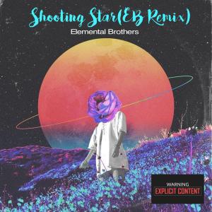 收聽Elemental Brothers的Shooting Star (Elemental Brothers Remix)歌詞歌曲