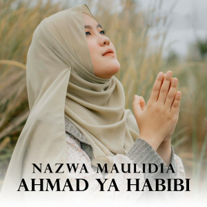 Listen to Ahmad Ya Habibi song with lyrics from Nazwa Maulidia