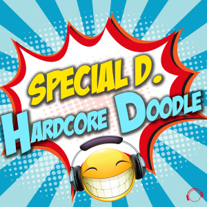 Special D.的专辑Hardcore Doodle (Radio Edit)
