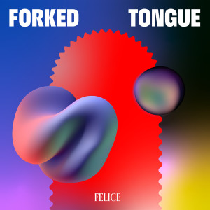 Album Forked Tongue from Felice