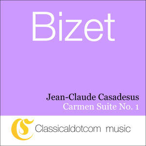 收聽Jean-Claude Casadesus的Carmen Suite No. 1 - Les Toreadors歌詞歌曲