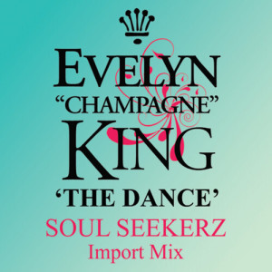 Listen to The Dance (Soul Seekerz Import Mix) song with lyrics from Evelyn "Champagne" King