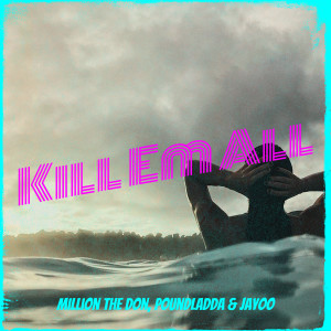Listen to Kill Em All (Explicit) song with lyrics from Million the Don