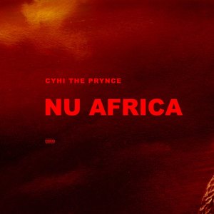 Nu Africa (Explicit) dari Cyhi The Prynce