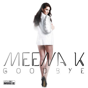 ดาวน์โหลดและฟังเพลง Goodbye พร้อมเนื้อเพลงจาก Meena K