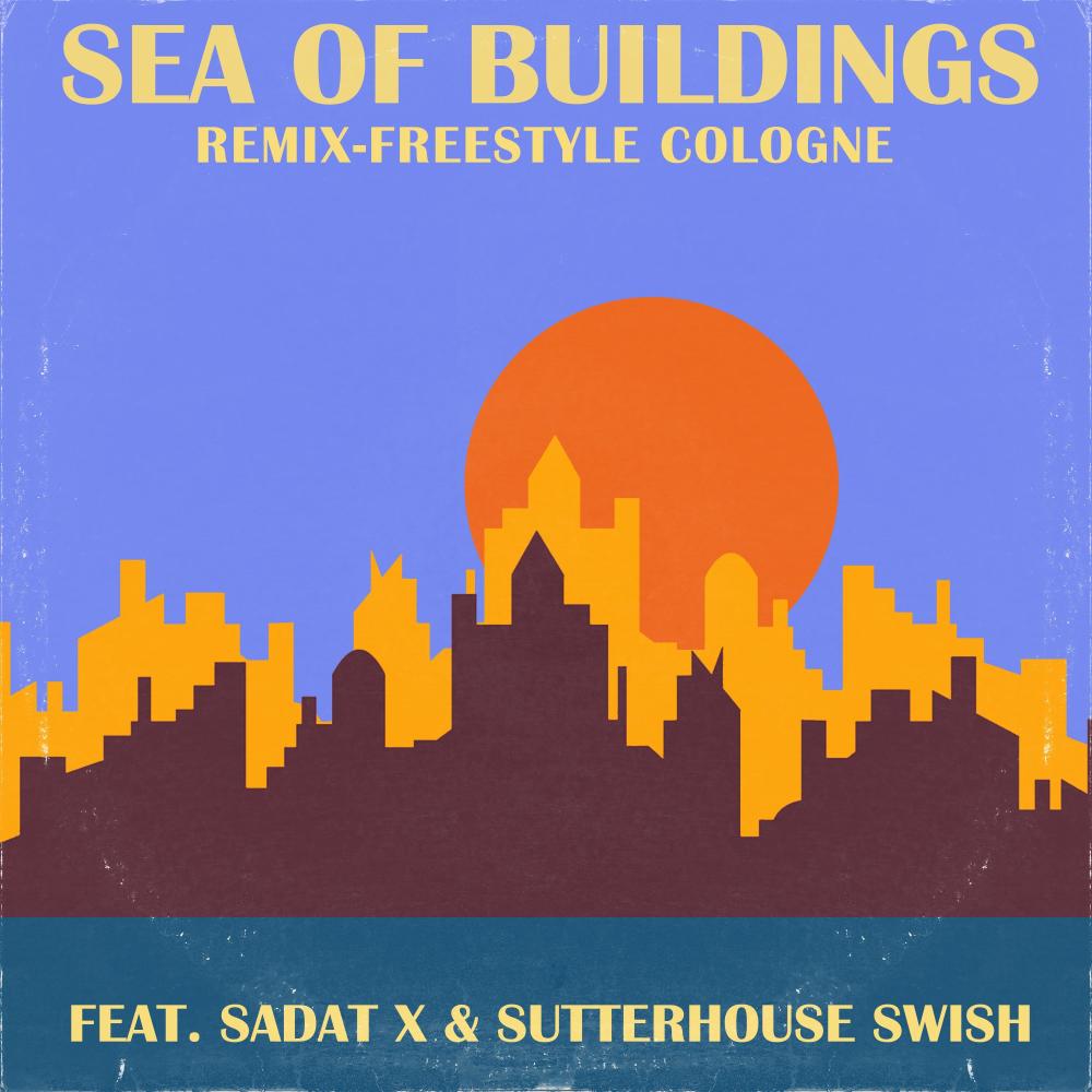 Sea Of Buildings West End Mix (feat. Sutterhouse Swish & Sadat X) (Explicit)