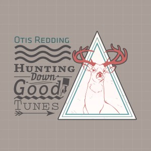 Otis Redding的专辑Hunting Down Good Tunes