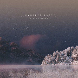 ดาวน์โหลดและฟังเพลง Silent Night พร้อมเนื้อเพลงจาก Everett Clay