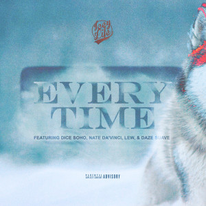 Dengarkan Every Time (feat. Dice SoHo, Nate da'vinci, Lew & Daze Suave) (Explicit) lagu dari Group Star dengan lirik