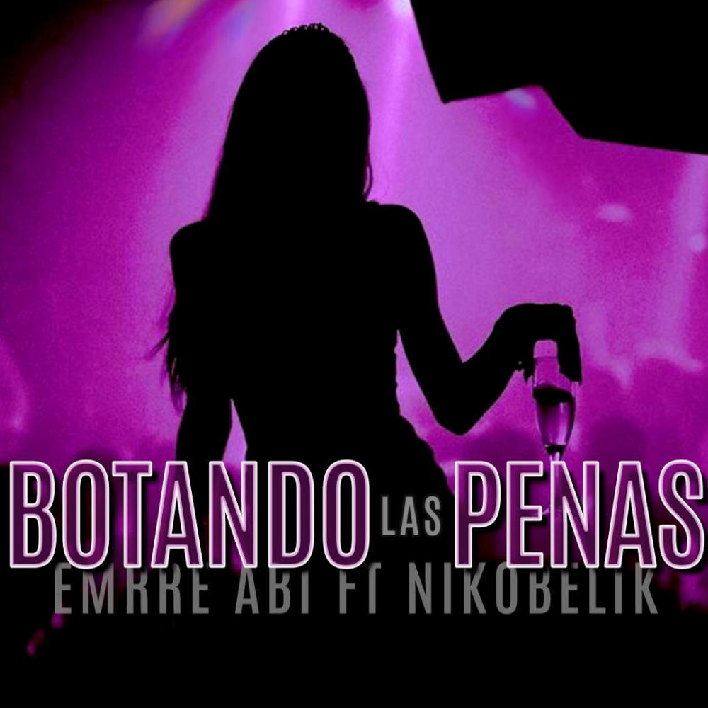 botando las penas (feat. emrre abi)
