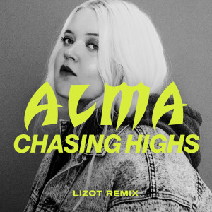 ALMA的專輯Chasing Highs (LIZOT Remix)
