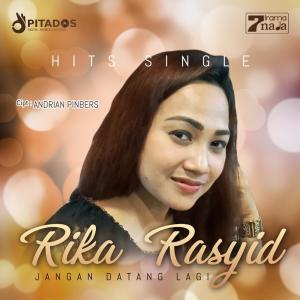 收聽Rika Rasyid的Jangan Datang Lagi歌詞歌曲