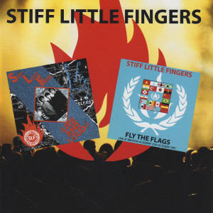 Stiff Little Fingers的專輯Live and Loud! / Fly the Flags (Explicit)