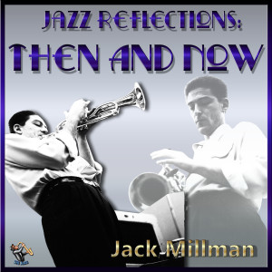 Jazz Reflections: Then And Now