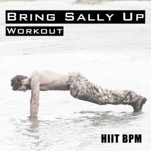 อัลบัม Bring Sally Up - Workout ศิลปิน HIIT BPM
