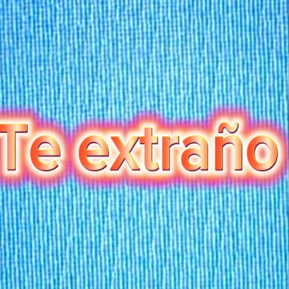 te extraño