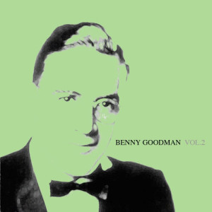 อัลบัม Benny Goodman Vol. 2 ศิลปิน Benny Goodman