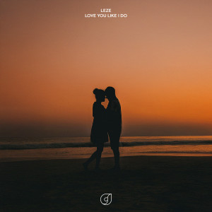 Listen to Love You Like I Do song with lyrics from Leze