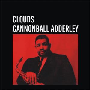 收聽Cannonball Adderley的Clouds歌詞歌曲