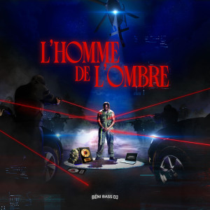 BÉNI BASS DJ的專輯L'homme de l'ombre (Explicit)