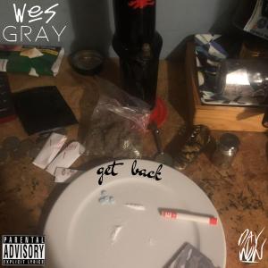 ดาวน์โหลดและฟังเพลง Get Back (Explicit) พร้อมเนื้อเพลงจาก Wes Gray