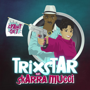 Album Cyant Get from Trixstar