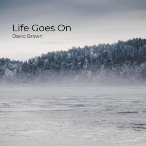 Album Life Goes On from David Brown