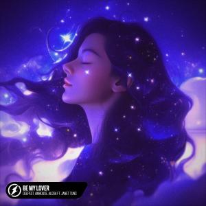 ดาวน์โหลดและฟังเพลง Be My Lover (feat. Janet Tung) พร้อมเนื้อเพลงจาก Deepest