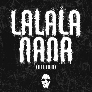 ดาวน์โหลดและฟังเพลง Lalala Nana (Illusion) (Explicit) พร้อมเนื้อเพลงจาก Ansa