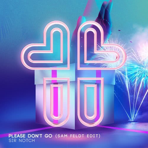 Please Don't Go (Sam Feldt Edit)