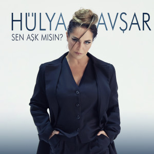 收聽Hulya Avsar的Sen Aşk Mısın?歌詞歌曲