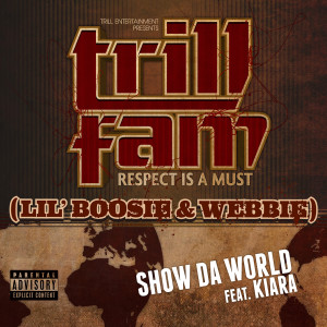 Trill Family的專輯Show Da World (feat. Kiara) [Explicit]