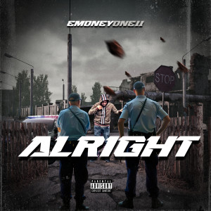 Album Alright (Explicit) from EmoneyOne11