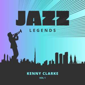 Album Jazz Legends, Vol. 1 (Explicit) from Kenny Clarke
