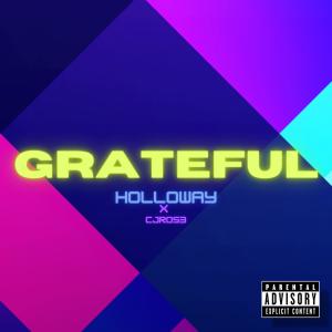 收聽Holloway的Grateful. (feat. Cjros3) (Explicit)歌詞歌曲